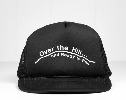 Over the Hill and Ready to Roll Trucker Hat